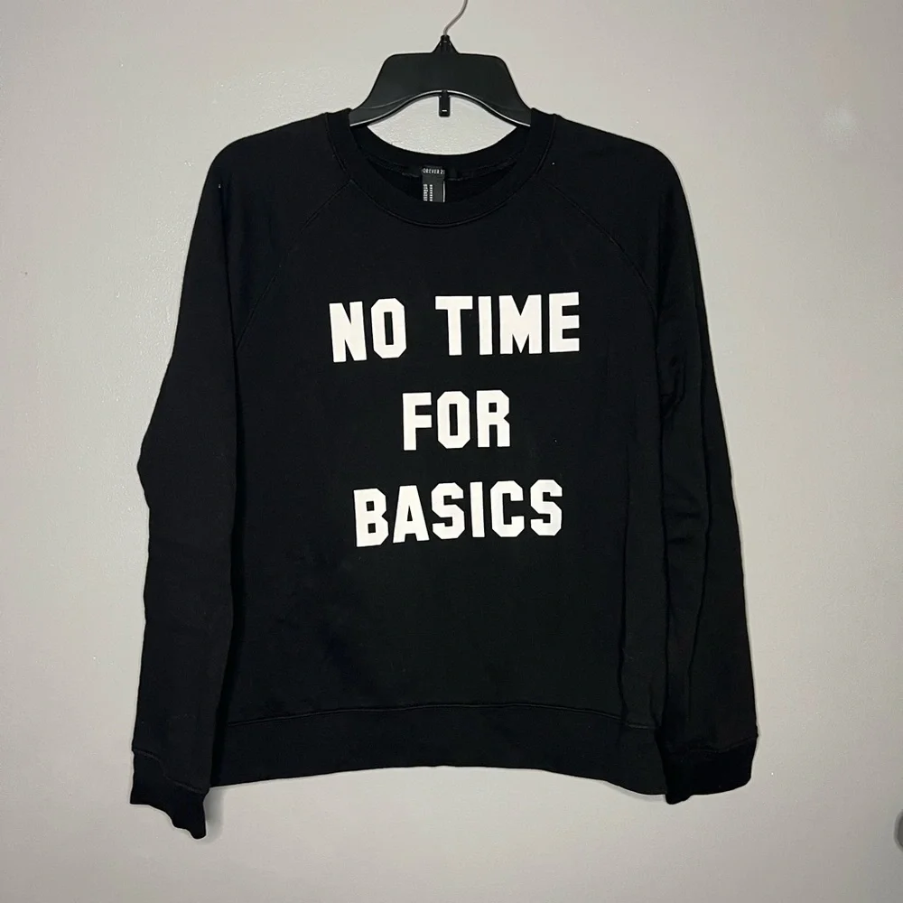 Forever 21 - "No Time For Basics" Black Sweatshirt - Picture 1 of 3